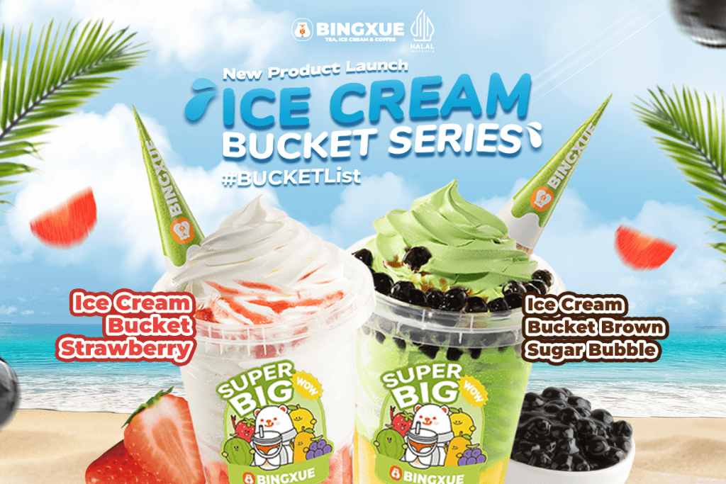 Bingxue Luncurkan Ice Cream Bucket Series, Wajib Masuk #BUCKETList Kamu!